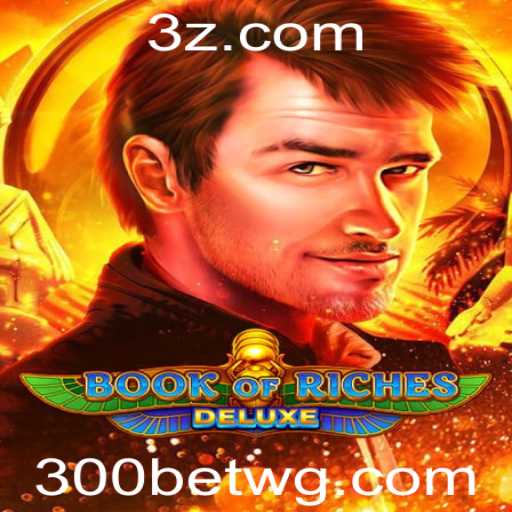 Explorando o Excitante Mundo de Book of Riches Deluxe e a Importância do 300bet Login